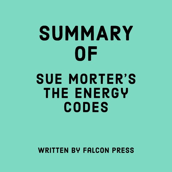 Summary of Sue Morter's The Energy Codes