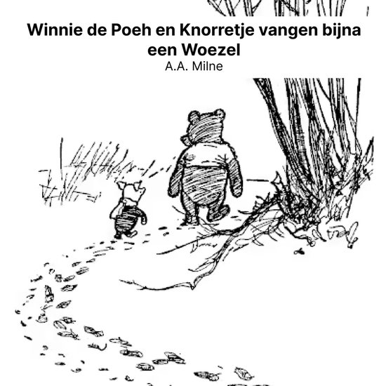 Winnie de Poeh en Knorretje vangen bijna een Woezel