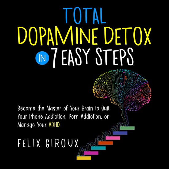 Total Dopamine Detox in 7 Easy Steps