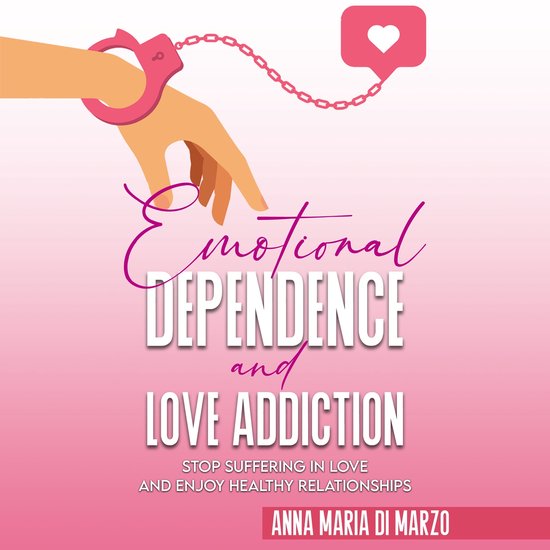 Emotional Dependence and Love addiction