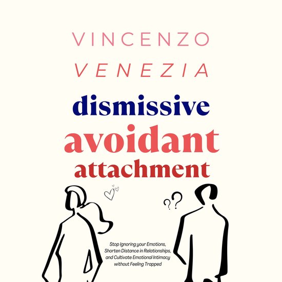 Dismissive Avoidant Attachment