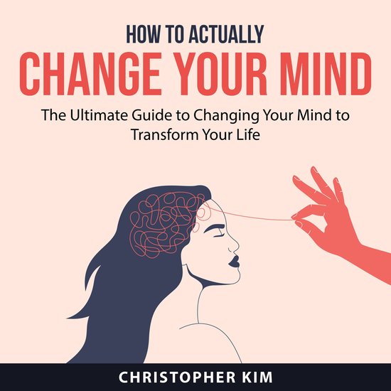 How to Actually Change Your Mind