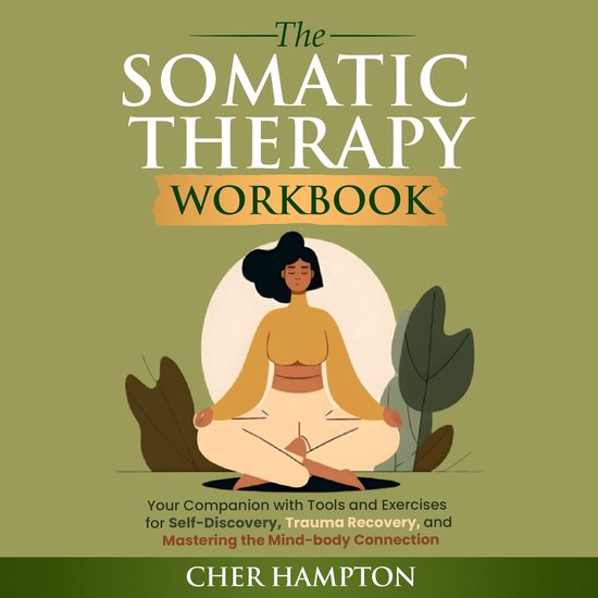 Somatic Therapy Workbook, The