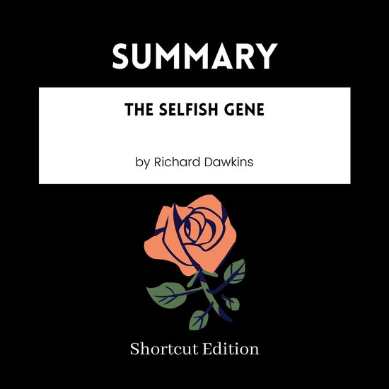 SUMMARY - The Selfish Gene By Richard Dawkins