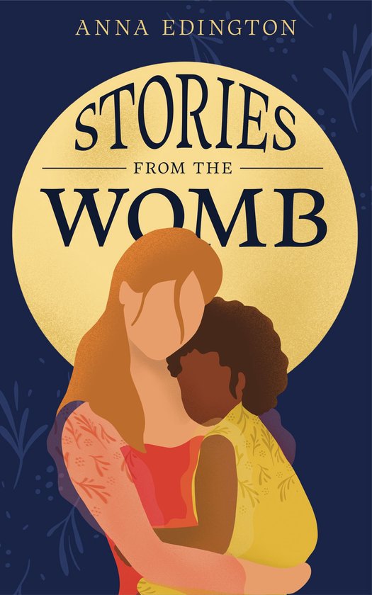 Stories from the Womb