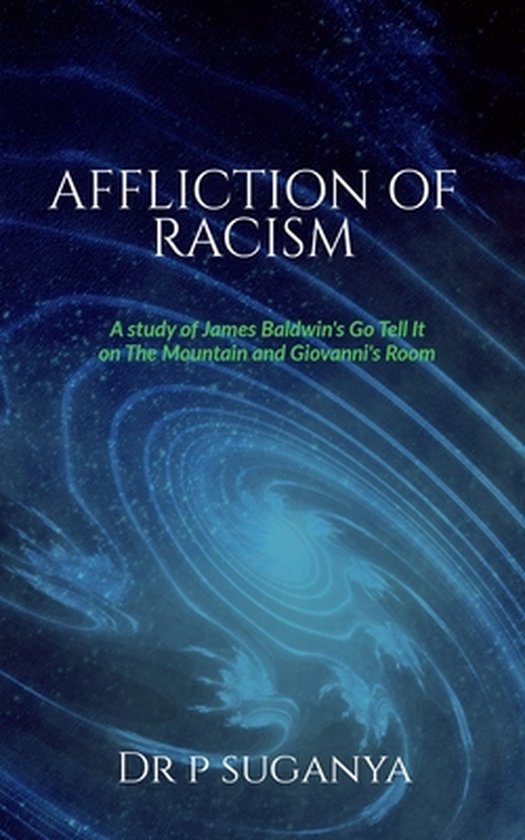 Affliction of Racism: A Study of James Baldwin's Go Tell It to the Mountain and Giovanni's Room