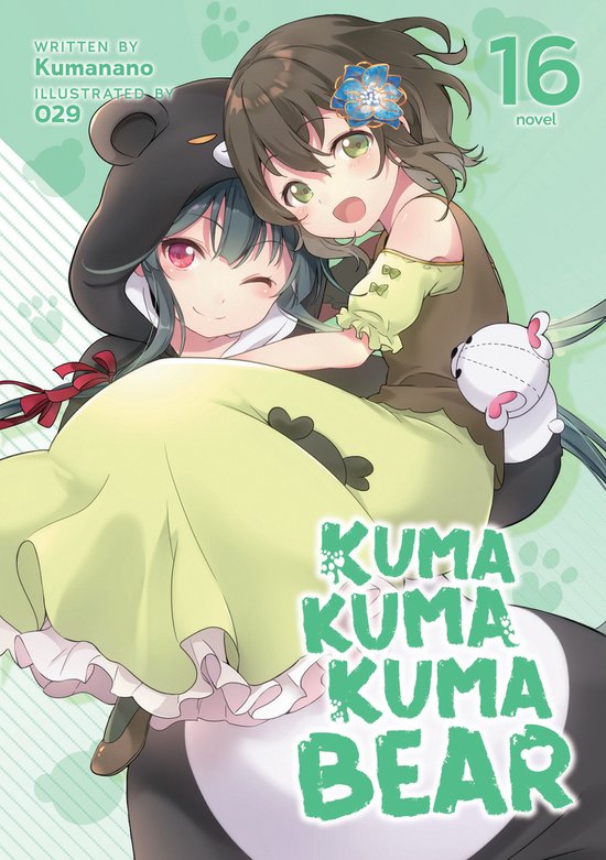 Kuma Kuma Kuma Bear (Light Novel)- Kuma Kuma Kuma Bear (Light Novel) Vol. 16