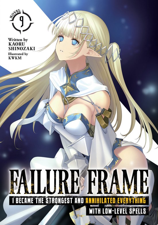 Failure Frame: I Became the Strongest and Annihilated Everything With Low-Level Spells (Light Novel)- Failure Frame: I Became the Strongest and Annihilated Everything With Low-Level Spells (Light Novel) Vol. 9