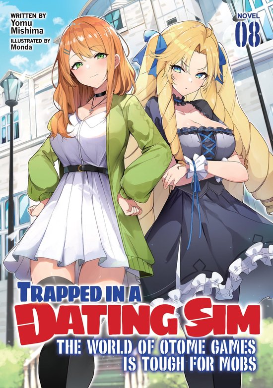 Trapped in a Dating Sim: The World of Otome Games is Tough for Mobs (Light Novel) 8 - Trapped in a Dating Sim: The World of Otome Games is Tough for Mobs (Light Novel) Vol. 8