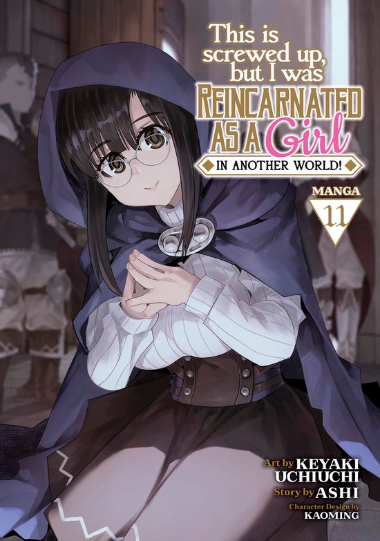 This Is Screwed up, but I Was Reincarnated as a GIRL in Another World! (Manga)- This Is Screwed Up, but I Was Reincarnated as a GIRL in Another World! (Manga) Vol. 11