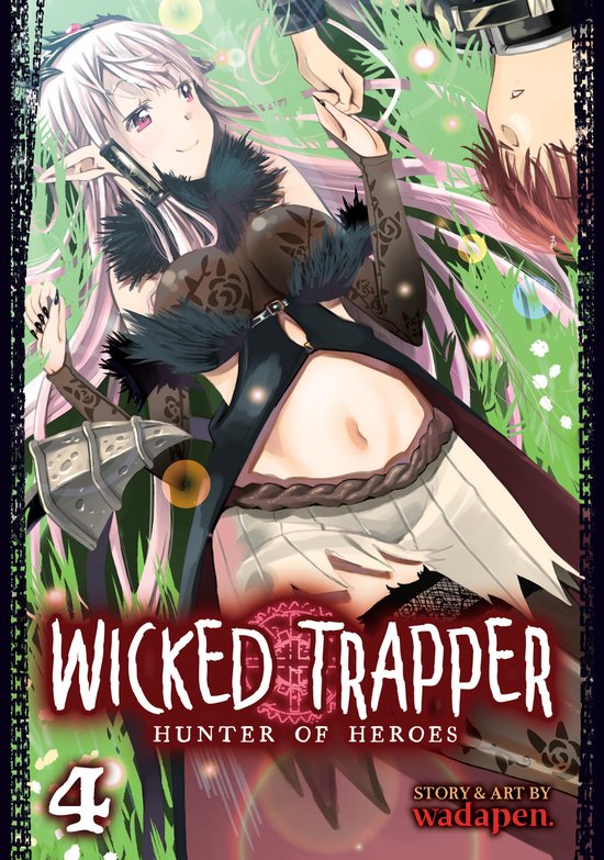 Wicked Trapper: Hunter of Heroes- Wicked Trapper: Hunter of Heroes Vol. 4