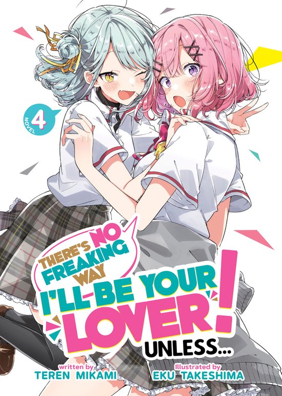 There's No Freaking Way I'll be Your Lover! Unless... (Light Novel)- There's No Freaking Way I'll be Your Lover! Unless... (Light Novel) Vol. 4