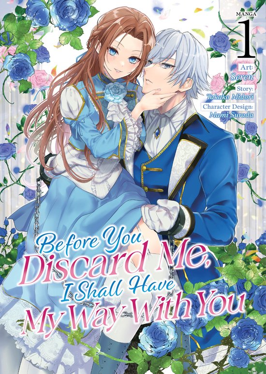 Before You Discard Me, I Shall Have My Way With You (Manga)- Before You Discard Me, I Shall Have My Way With You (Manga) Vol. 1