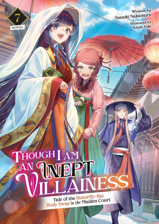 Though I Am an Inept Villainess: Tale of the Butterfly-Rat Swap in the Maiden Court (Light Novel)- Though I Am an Inept Villainess: Tale of the Butterfly-Rat Body Swap in the Maiden Court (Light Novel) Vol. 7