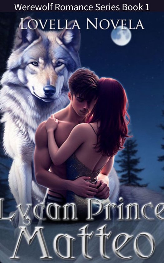 Three Lycan Kingdoms Series 1 - Lycan Prince Matteo