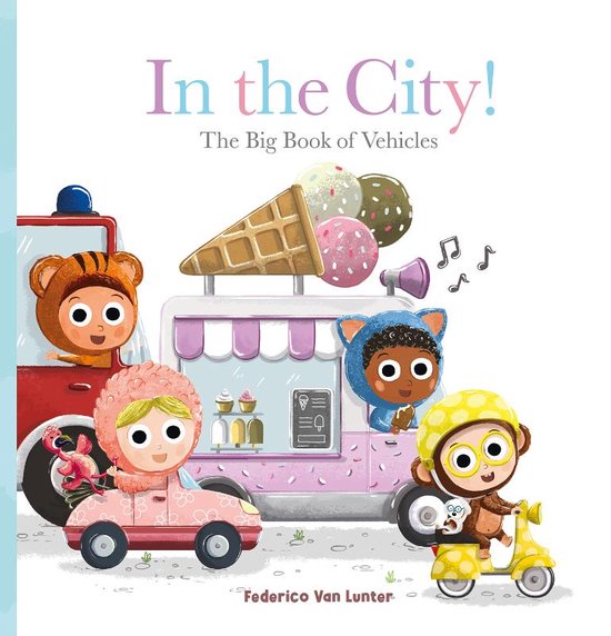 Furry Friends. in the City! the Big Book of Vehicles