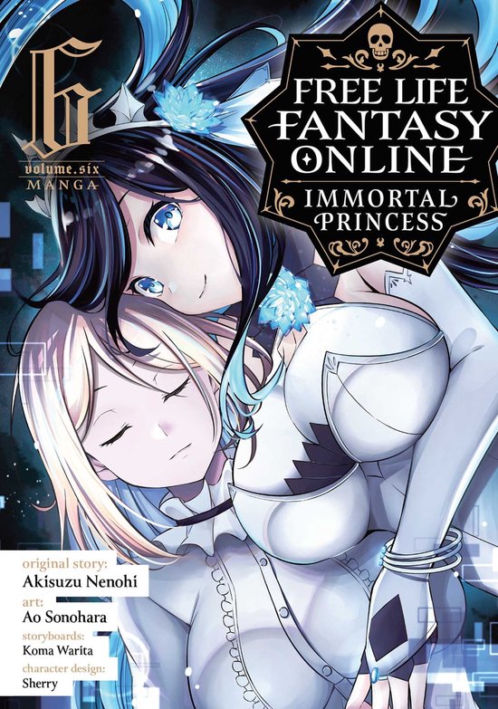 Free Life Fantasy Online: Immortal Princess (Manga) 6 - Free Life Fantasy Online: Immortal Princess (Manga) Vol. 6