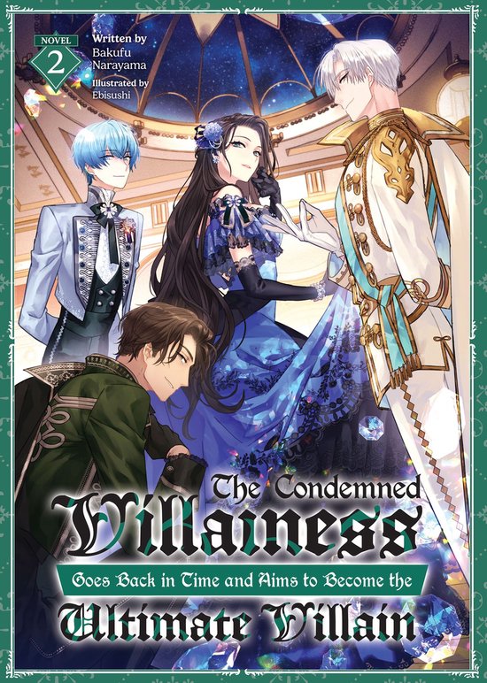 The Condemned Villainess Goes Back in Time and Aims to Become the Ultimate Villain (Light Novel) 2 - The Condemned Villainess Goes Back in Time and Aims to Become the Ultimate Villain (Light Novel) Vol. 2