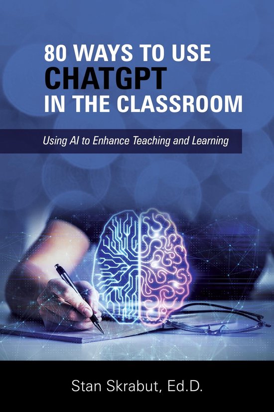 80 Ways to Use ChatGPT in the Classroom