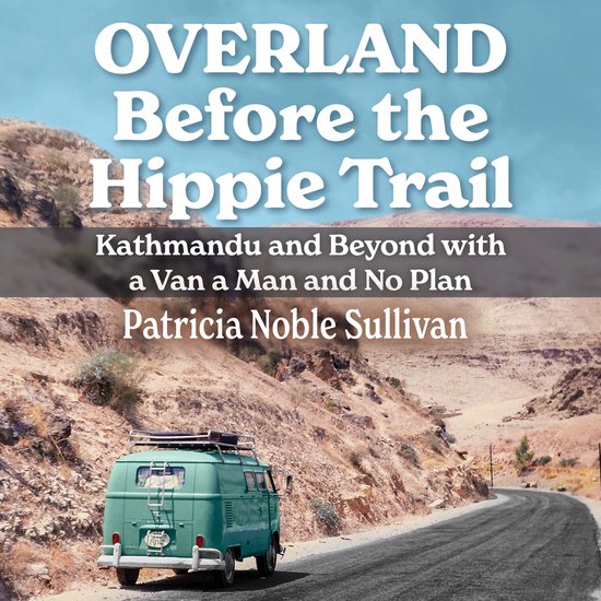 Overland Before the Hippie Trail