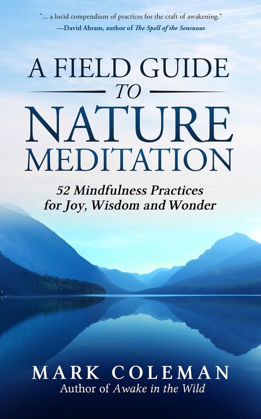 A Field Guide to Nature Meditation