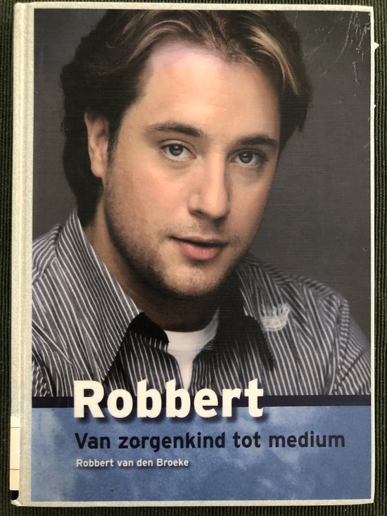 Robbert Van zorgenkind tot medium