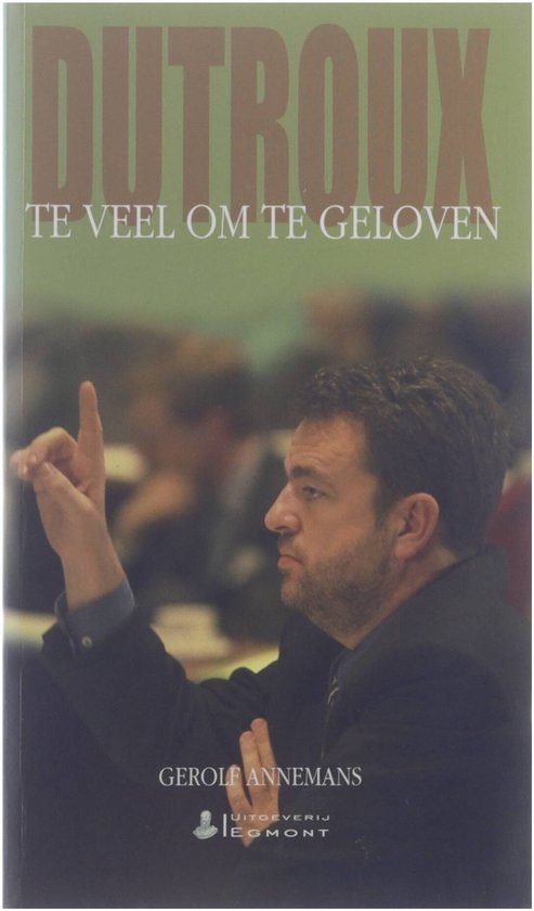 Dutroux : te veel om te geloven