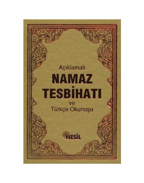 Açıklamalı Namaz Tesbihatı ve Türkçe Okunuşu